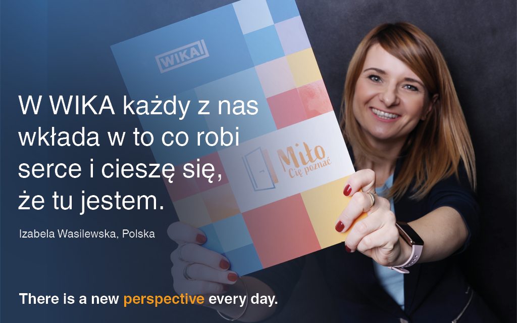 grafika ozdobnikowa, tekst: W WIKA każdy z nas wkłada w to co robi serce i sieszę się, że tu jestem. Izabela Wasilewska, Polska. There is a new persective every day.