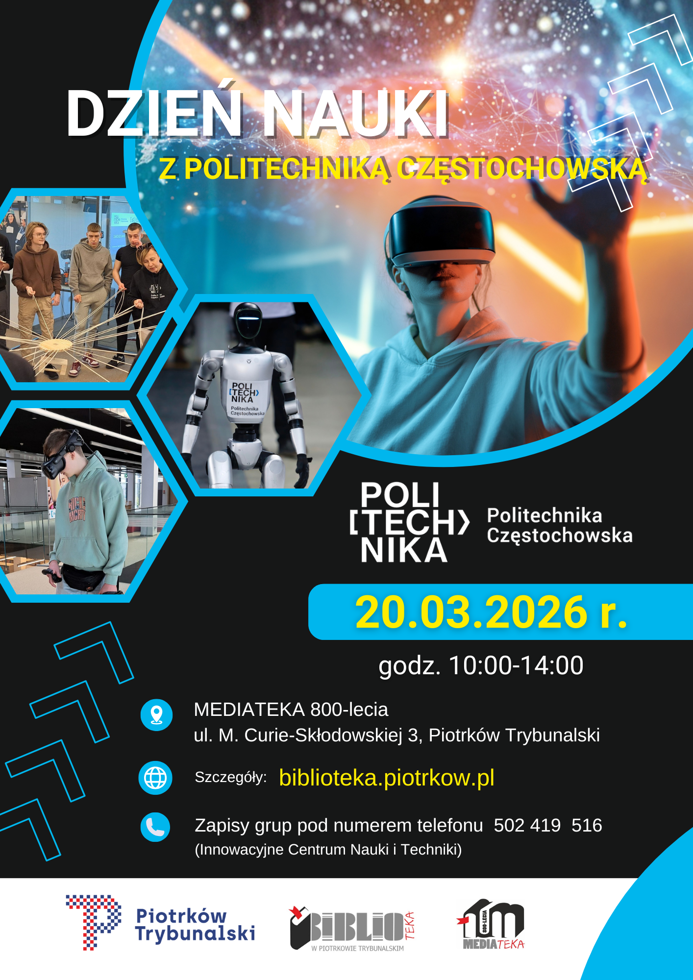 grafika ozdobnikowa, tekst: Dzień nauki z PCz, Zapisy grup pod numerem telefonu 502 419 516, (Innowacyjne Centrum Nauki i Techniki), 20.03.2026 r. godz. 10:00-14:00, Szczegóły: biblioteka.piotrkow.pl,Mediateka 800-lecia, ul. M. Curie-Skłodowskiej 3, Piotrków Trybunalski