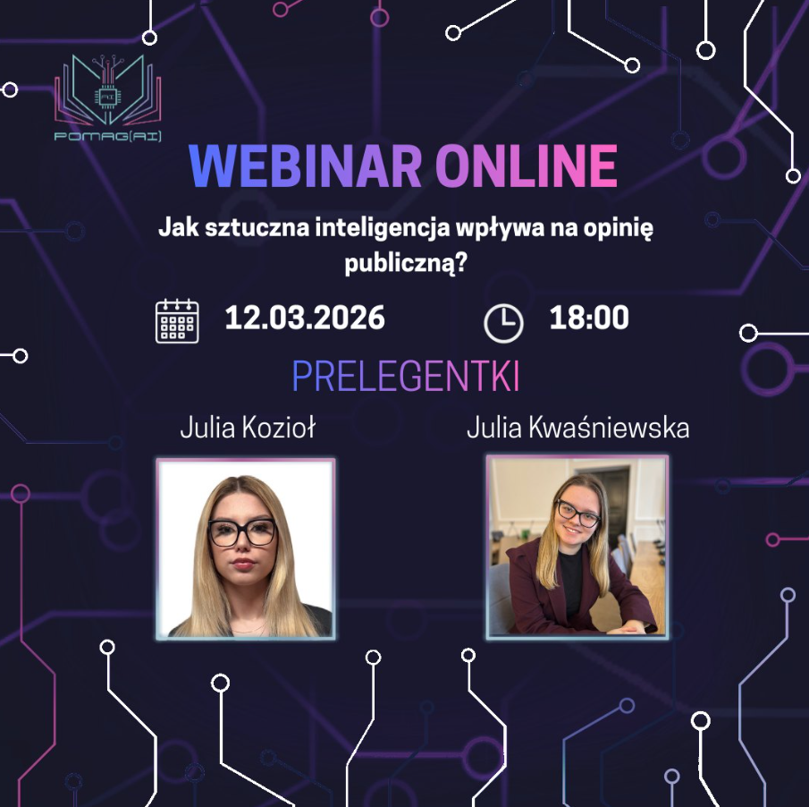 grafika ozdobnikowa, tekst: Jak sztuczna inteligencja wpływa na opinię publiczną, webinar online,12 marca (czwartek), godz. 18:00, Julia Kwaśniewska, Julia Kozioł