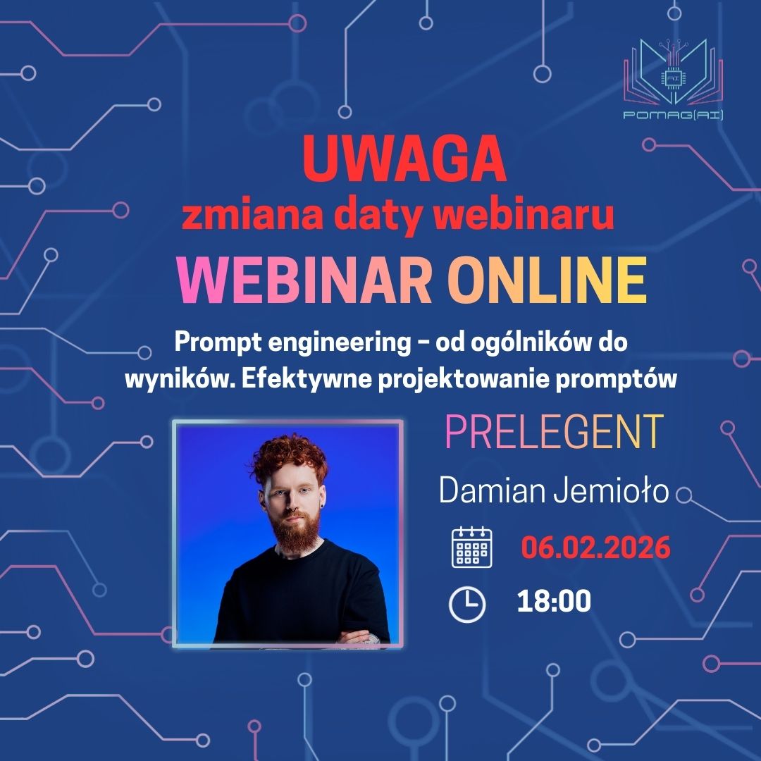 grafika ozdobnikowa, tekst:Bezpłatny webinar organizowany w ramach projektu społecznego Pomag(AI)