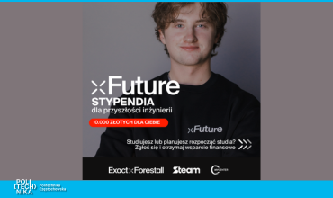 Grafika promocyjna programu stypendialnego xFuture. Na środku widoczna jest osoba na neutralnym tle. Na obrazie znajdują się napisy: ‘xFuture stypendia dla przyszłości inżynierów’, ‘10 000 złotych dla Ciebie’, ‘Studiujesz lub planujesz rozpocząć studia? Zgłoś się i otrzymaj wsparcie finansowe’. Na dole widoczne są nazwy firm: Exact x Forestall, Steam oraz logo PCz