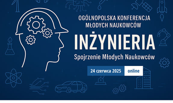 grafika ozdobnikowa, tekst: „INŻYNIERIA – Spojrzenie Młodych Naukowców”, Ogólnopolska Konferencja Młodych Naukowców, która odbędzie się 24 czerwca 2025 roku w formule online.